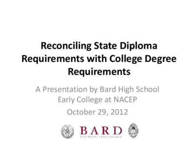 Reconciling State Diploma Requirements with College Degree Requirements