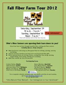 Fall Fiber Farm TourSaturday, Septembera.m. – 5 p.m.* Sunday, September 30 Free Admission! Noon – 5 p.m.*