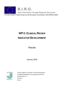 B.I.R.O. Best Information through Regional Outcomes A Public Health Project funded by the European Commission, DG-SANCO 2005 WP 2: CLINICAL REVIEW INDICATOR DEVELOPMENT