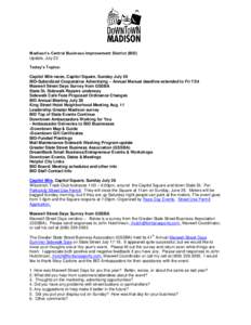 Madison’s Central Business Improvement District (BID) Update, July 23 Today’s Topics: Capitol Mile races, Capitol Square, Sunday July 26 BID-Subsidized Cooperative Advertising – Annual Manual deadline extended to F