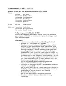 REFERAT FRA STYREMØTE – SM2[removed]Onsdag 31. oktober 2012 kl[removed]på Forbundskontoret Ullevål Stadion Tilstede: President Erik Hansen Visepresident Jon Erik Eriksen
