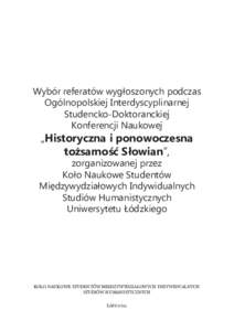 Wybór referatów wygłoszonych podczas Ogólnopolskiej Interdyscyplinarnej Studencko-Doktoranckiej Konferencji Naukowej  „Historyczna i ponowoczesna