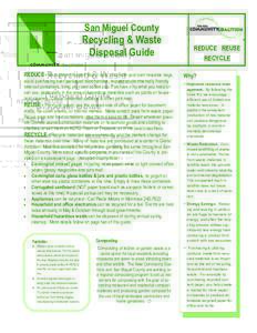 San Miguel County  Recycling & Waste Disposal Guide REDUCE - Be a green shopper! Buy in bulk, shop with your own reusable bags, avoid purchasing over packaged merchandise, request environmentally friendly