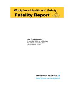 Mine Truck Operator Crushed in Rollover off Bridge Date of Incident: March 3, 2008 Type of Incident: Fatality  File: F[removed]