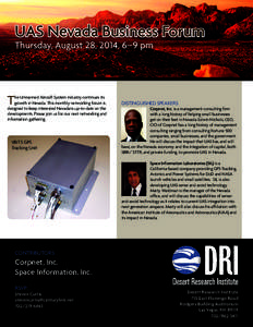 UAS Nevada Business Forum Thursday, August 28, 2014, 6–9 pm T  he Unmanned Aircraft System industry continues its