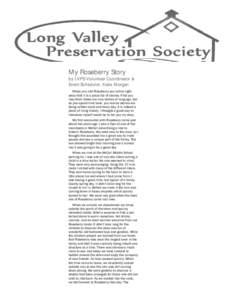My Roseberry Story by LVPS Volunteer Coordinator & Event Scheduler, Katie Morgan When you visit Roseberry you notice right away that it is a place full of stories. First you may think these are only stories of long ago, 