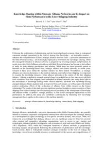 Knowledge-Sharing within Strategic Alliance Networks and its impact on Firm Performance in the Liner Shipping Industry Beverly S.Y. Tan1* and Vinh V. Thai2 1  Division of Infrastructure Systems & Maritime Studies, School