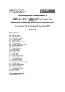 Second Management Committee Meeting of  COST Action IS1004 “WEBDATANET: web-based datacollection methodological challenges, solutions and implementations” Amsterdam, The Netherlands, 2 December 2011 MINUTES Present M