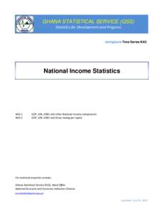 GHANA STATISTICAL SERVICE (GSS) Statistics for Development and Progress statsghana Time Series NA3  National Income Statistics