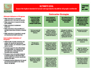 ULTIMATE GOAL Ensure the highest standard of sexual and reproductive health for all people worldwide STRATEGIC MAP 2011–2016