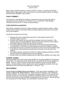 City Council Minutes June 24, 2013 Mayor Thayer called the meeting to order at 6:00 PM. Present: Councilors Paul Canter, Brandy Rainey, Harry Myers, and Lonnie Koroush; and Chief Operating Officer Jim Minard. Councilor C