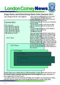 Copy Dates and Advertising Rates from January 2013 Copy will appear like this in the magazine... SIZES AND PRICES Size Cost per issue 13.5cm wide by 19cm high £70