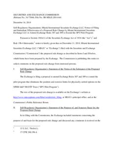 SECURITIES AND EXCHANGE COMMISSION (Release No[removed]; File No. SR-MIAX[removed]December 16, 2014 Self-Regulatory Organizations; Miami International Securities Exchange LLC; Notice of Filing and Immediate Effectivene