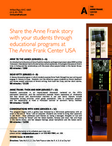 44 Park Place, NYC7993 www.annefrank.com Share the Anne Frank story with your students through
