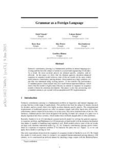 Grammar as a Foreign Language  arXiv:1412.7449v3 [cs.CL] 9 Jun 2015 Oriol Vinyals∗ Google
