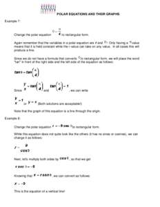 POLAR EQUATIONS AND THEIR GRAPHS Example 7: Change the polar equation  to rectangular form.