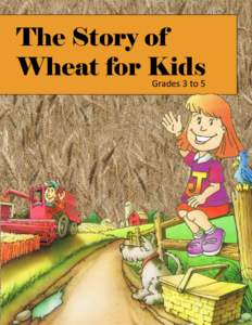 The Story of Wheat for Kids Grades 3 to 5 