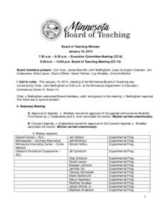 Board of Teaching Minutes January 10, 2014 7:30 a.m. – 8:30 a.m. – Executive Committee Meeting (CC-8) 8:30 a.m. – 12:00 p.m. Board of Teaching Meeting (CC-13) Board members present: Erin Azer, James Barnhill, John 