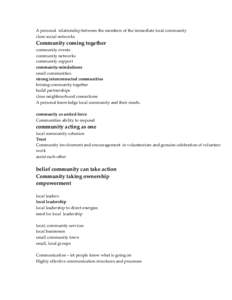 A personal relationship between the members of the immediate local community close social networks Community coming together community events community networks