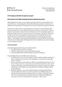 Office of Tax Simplification 1 Horse Guards Road London SW1A 2HQ OTS Employee Benefits & Expenses project Brief comments on the HMRC consultative documents published 18 June 2014