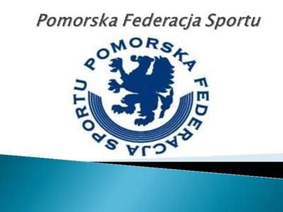 Legal status: Union of associations Contact: Fundraising coordinator Łukasz Tyszkowski Email:   Pomeranian sports federation in Gdansk is an