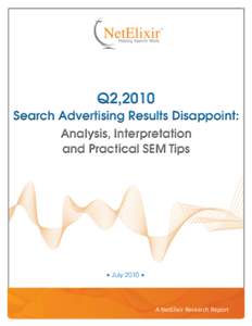 Q2,2010 Search Advertising Results Disappoint: Analysis, Interpretation and Practical SEM Tips  • July 2010 •