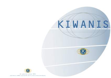 KIWANIS s e r v i n g In service since 1915 published by KIWANIS International Service Centre Europe Gent-Belgium