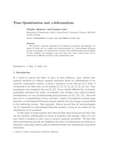 Time Quantization and q-deformations Claudio Albanese‡ and Stephan Lawi Department of Mathematics, 100 St. George Street, University of Toronto, M5S 3G3, Toronto, Canada E-mail: [removed], [removed]