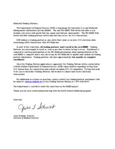 Medicaid Trading Partners, The Department of Human Services (DHS) is beginning the transition to a new Medicaid Management Information System (MMIS). The new ND MMIS Web Portal will offer a user friendly self-service web