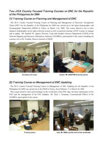 T wo J ICA Country Focused T raining Courses on ENC for the R epublic of the P hilippines forT raining Course on P lanning and Management of ENC The JICA Country Focused Training Course on Planning and Manageme