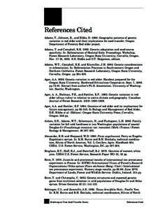 References Cited Adams, T., Johnson, R., and Hibbs, D[removed]Geographic patterns of genetic variation in red alder and their implications for seed transfer. Oregon Department of Forestry Red alder project. Adams, T. and 