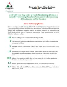 A citywide year-long series of events highlighting Atlanta as a nexus for reinventing the cultural and economic bonds among Africa, Europe, and the Americas Africa: An Emerging Market Africa is emerging as a 21st century