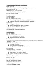 Trans Youth Leadership Summit 2016 Schedule Friday, July 22nd: All day - All participants arrive in Los Angeles beginning around noon 6 PM: Dinner and free time 8 PM: Introductions + pass out supplies ● Why We’re Her