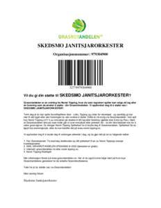 SKEDSMO JANITSJARORKESTER Organisasjonsnummer: [removed][removed]Vil du gi din støtte til SKEDSMO JANITSJARORKESTER?