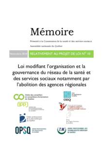 Mémoire Présenté à la Commission de la santé et des services sociaux Assemblée nationale du Québec Novembre 2014