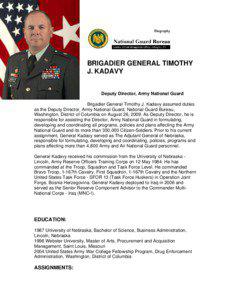 BRIGADIER GENERAL TIMOTHY J. KADAVY Deputy Director, Army National Guard