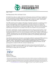May 17, 2013 Dear Representative Price and Senator Ayotte: On behalf of more than two million Americans for Prosperity activists in all 50 states, I applaud you for introducing the Pro-Growth Budgeting Act of[removed]S.184
