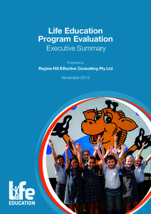 Life Education Program Evaluation Executive Summary Prepared by  Regina Hill Effective Consulting Pty Ltd