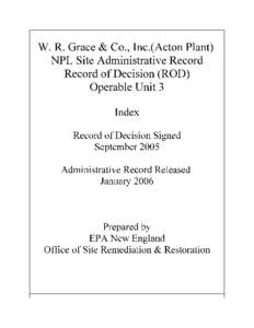 W.R. GRACE & CO., INC. (ACTON PLANT), INDEX TO CORRECTED ADMINISTRATIVE RECORD FOR RECORD OF DECISION (ROD), [removed], SDMS # 242311
