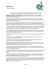 MEDIA RELEASE For immediate release Life Education visits Berserker Street State School thanks to Mitcon Projects Gold Coast, Australia, 20 November, 2014 – This week Life Education will deliver its health education pr