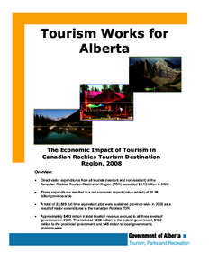 Tourism Works for Alberta The Economic Impact of Tourism in Canadian Rockies Tourism Destination Region, 2008