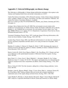 Appendix C: Selected bibliography on climate change The following is a bibliography of climate change publications pertaining to fire regimes in the Alaskan and Canadian boreal forest and treeline communities as of 2013.