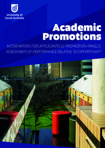 Academic Promotions INFORMATION FOR APPLICANTS & PROMOTION PANELS: ASSESSMENT OF PERFORMANCE RELATIVE TO OPPORTUNITY  Introduction