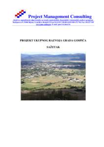 Project Management Consulting društvo s ograničenom odgovornošću za izradu marketinških, financijskih i ekonomskih analiza i prognoza Baštijanova 9, 51000 Rijeka, Ured:Riva Boduli1/VI kat,Tel[removed],GSM 098 