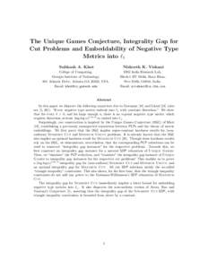 The Unique Games Conjecture, Integrality Gap for Cut Problems and Embeddability of Negative Type Metrics into `1 Subhash A. Khot  Nisheeth K. Vishnoi