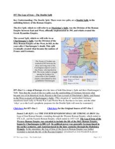 #57 The Legs of Iron – The Double Split Key Understanding: The Double Split. There were two splits, or a Double Split, in the unfolding history of the Roman Empire. The first Split, which we will refer to as Diocletian