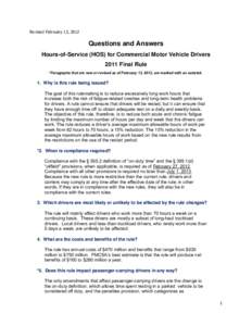 Re vised Feb ruary 13, 2012  Questions and Answers Hours-of-Service (HOS) for Commercial Motor Vehicle Drivers 2011 Final Rule * Paragraphs that are new or revised as of February 13, 2012, are marked with an asterisk.