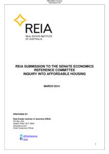 Affordable housing Submission 88 REIA SUBMISSION TO THE SENATE ECONOMICS REFERENCE COMMITTEE INQUIRY INTO AFFORDABLE HOUSING