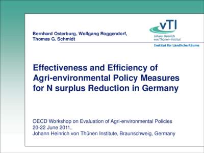 Bernhard Osterburg, Wolfgang Roggendorf, Thomas G. Schmidt Institut für Ländliche Räume Effectiveness and Efficiency of Agri-environmental Policy Measures