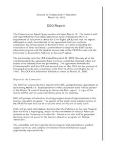 Council on Postsecondary Education March 24, 2003 CEO Report The Committee on Equal Opportunities will meet March 18. The council staff will report that the final status report has been forwarded to the U.S.